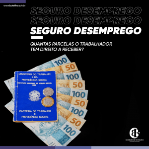 Seguro Desemprego: Quantas parcelas o trabalhador deve receber?